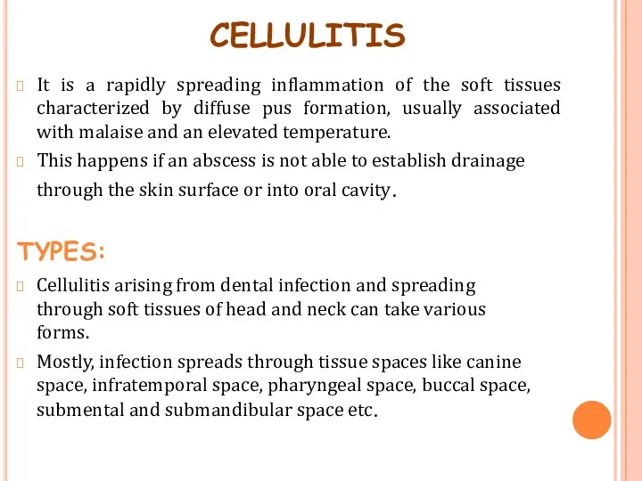 It is a rapidly spreading inflammation of the soft tissues characterized by diffuse