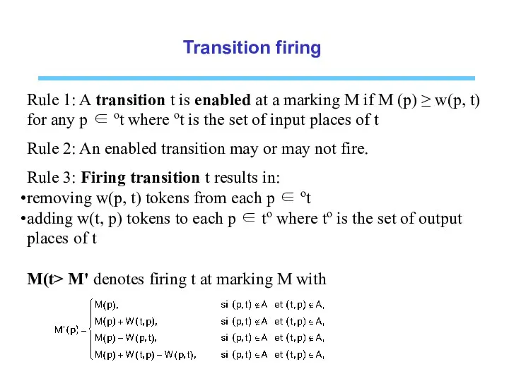 Transition firing Rule 1: A transition t is enabled at