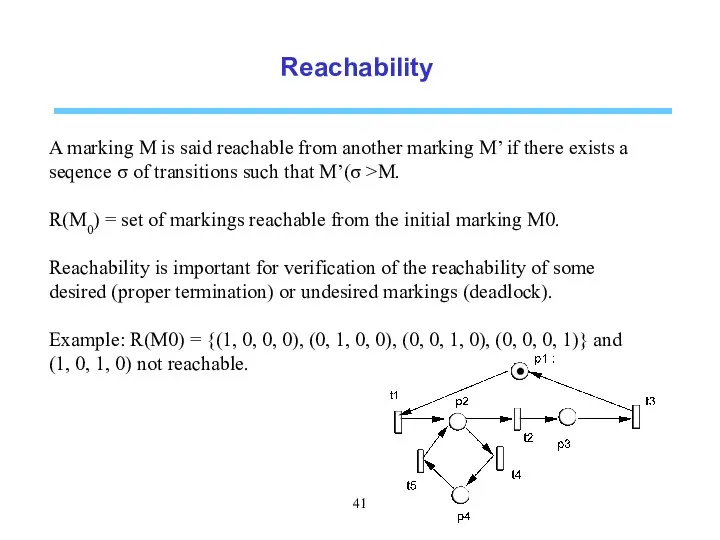 Reachability A marking M is said reachable from another marking