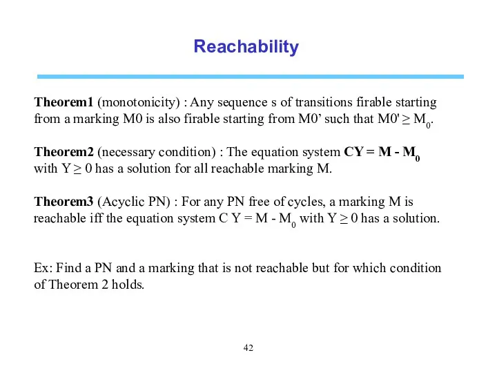 Reachability Theorem1 (monotonicity) : Any sequence s of transitions firable