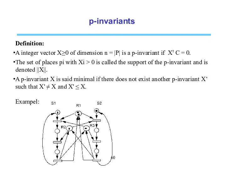 p-invariants Definition: A integer vector X≥0 of dimension n =