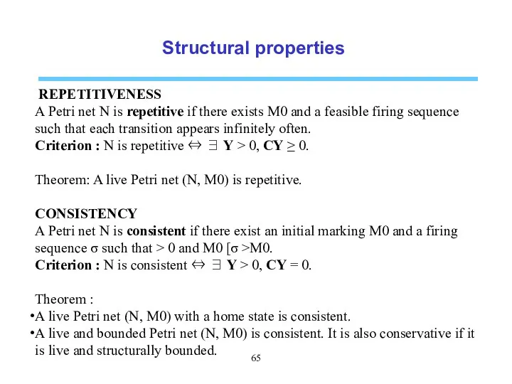 Structural properties REPETITIVENESS A Petri net N is repetitive if