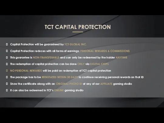 TCT CAPITAL PROTECTION Capital Protection will be guaranteed by TCT GLOBAL INC. Capital