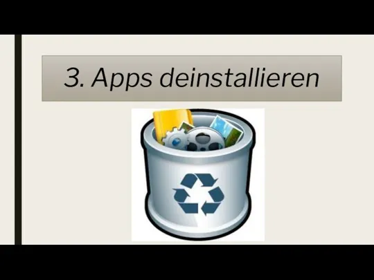 3. Apps deinstallieren