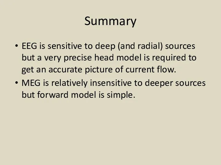 Summary EEG is sensitive to deep (and radial) sources but