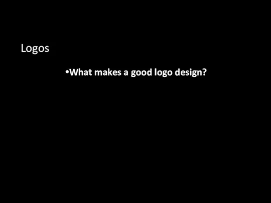 Logos What makes a good logo design?