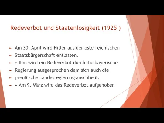 Redeverbot und Staatenlosigkeit (1925 ) Am 30. April wird Hitler