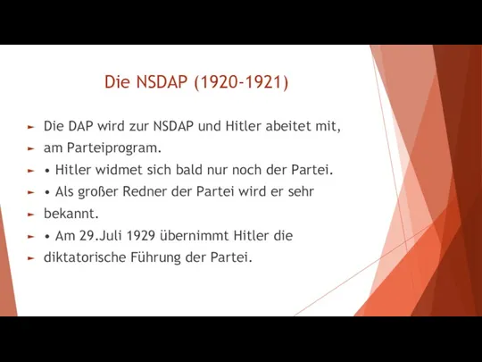 Die NSDAP (1920-1921) Die DAP wird zur NSDAP und Hitler