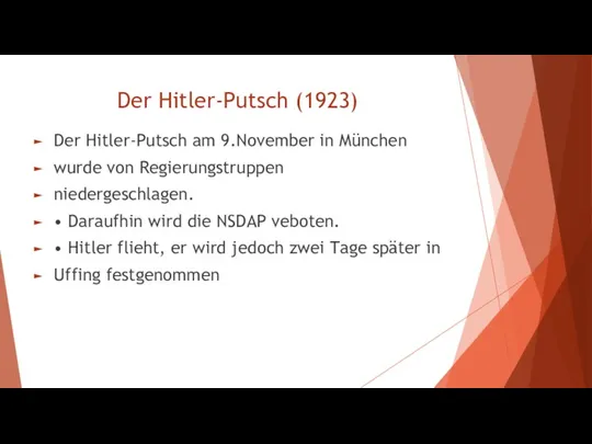 Der Hitler-Putsch (1923) Der Hitler-Putsch am 9.November in München wurde