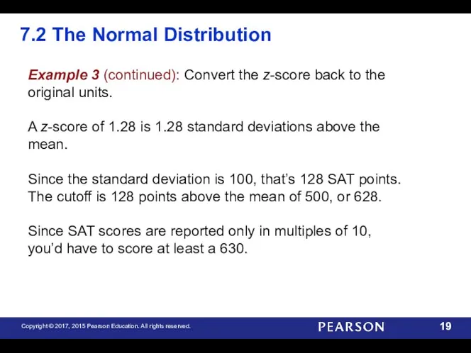 7.2 The Normal Distribution Example 3 (continued): Convert the z-score back to the
