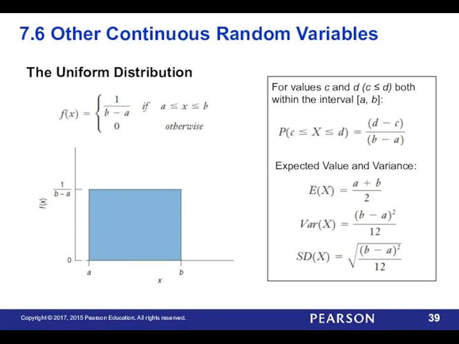 7.6 Other Continuous Random Variables The Uniform Distribution For values c and d