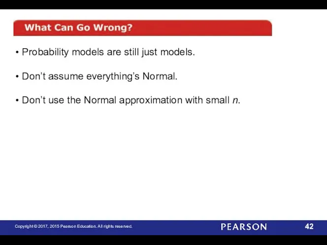 Probability models are still just models. Don’t assume everything’s Normal. Don’t use the