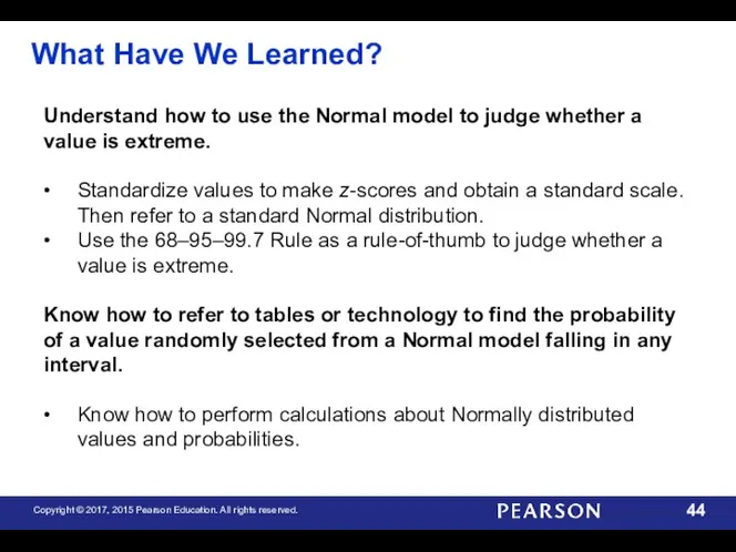 What Have We Learned? Understand how to use the Normal model to judge