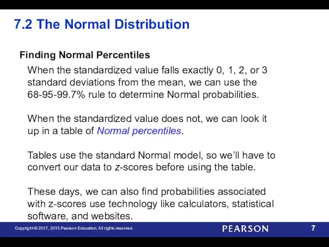 7.2 The Normal Distribution Finding Normal Percentiles When the standardized value falls exactly