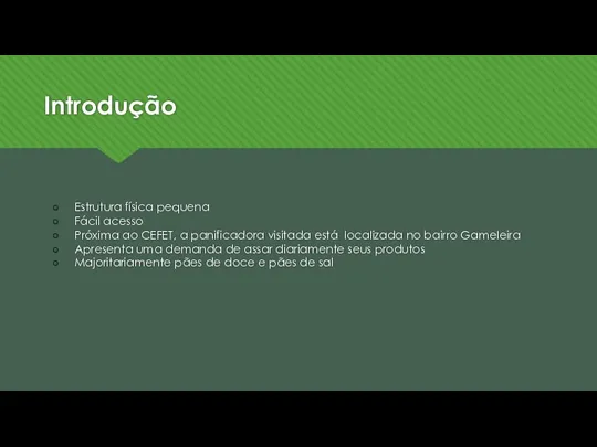 Introdução Estrutura física pequena Fácil acesso Próxima ao CEFET, a