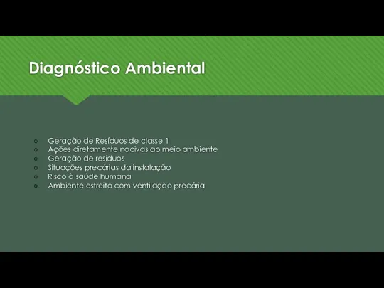 Diagnóstico Ambiental Geração de Resíduos de classe 1 Ações diretamente