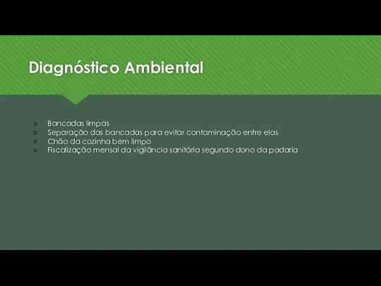 Diagnóstico Ambiental Bancadas limpas Separação das bancadas para evitar contaminação