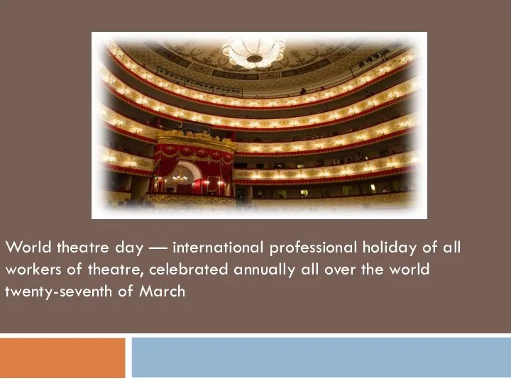 World theatre day — international professional holiday of all workers