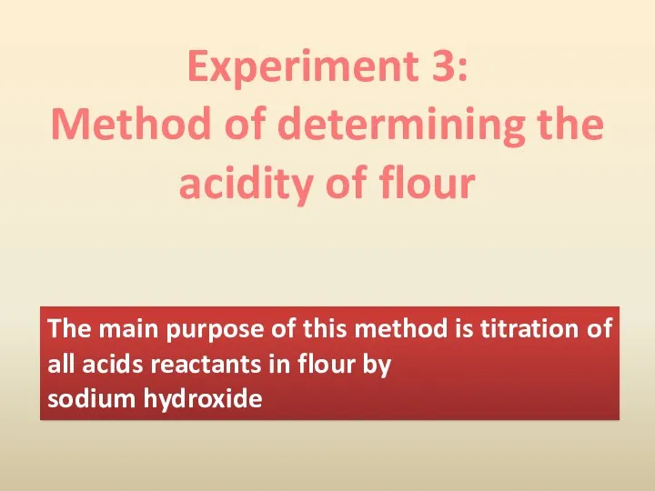 Experiment 3: Method of determining the acidity of flour The