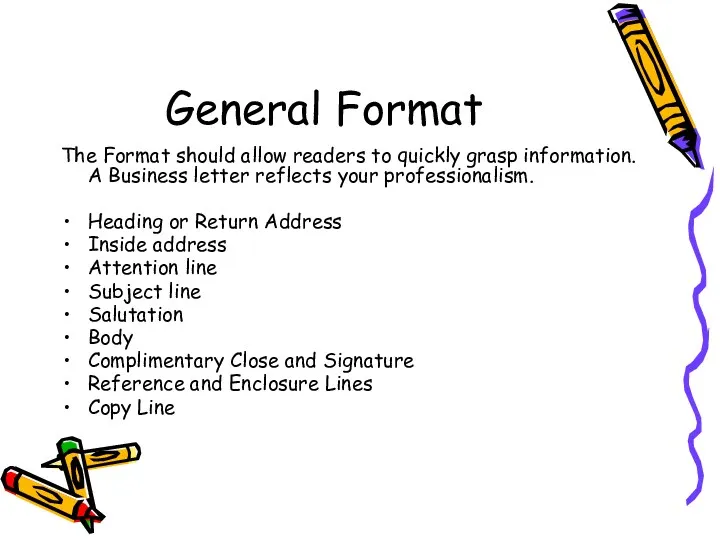 General Format The Format should allow readers to quickly grasp