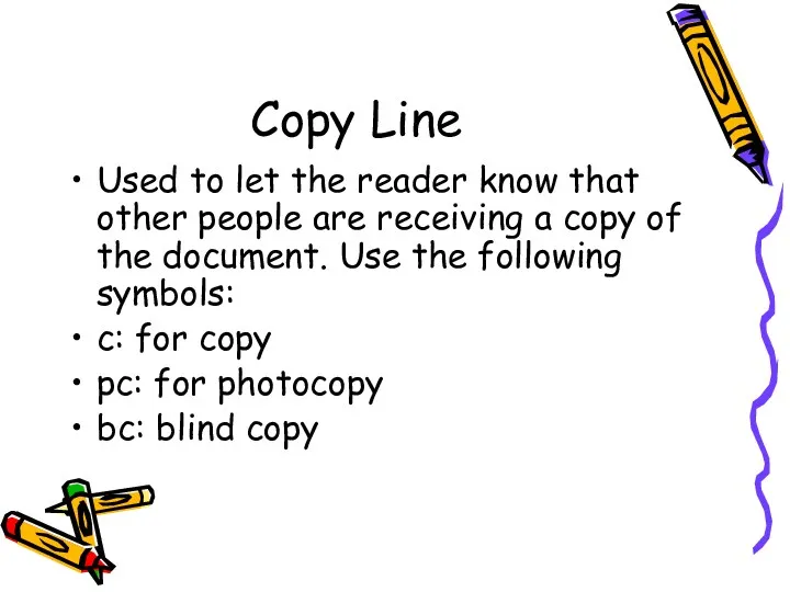 Copy Line Used to let the reader know that other