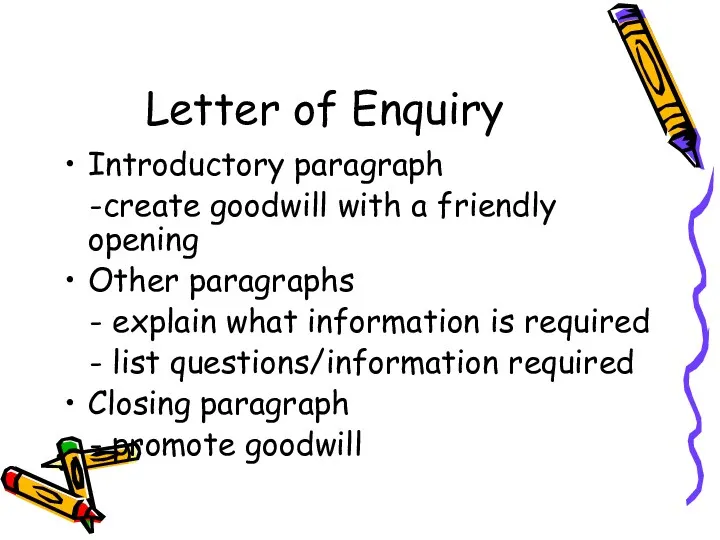 Letter of Enquiry Introductory paragraph -create goodwill with a friendly