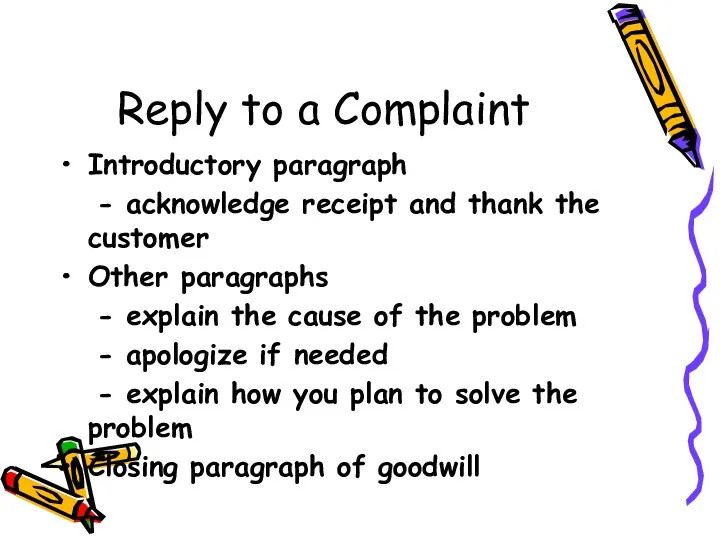 Reply to a Complaint Introductory paragraph - acknowledge receipt and