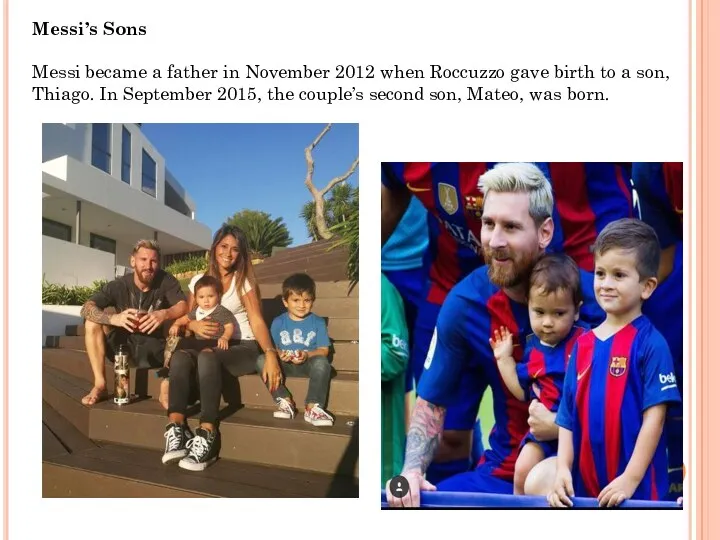 Messi’s Sons Messi became a father in November 2012 when