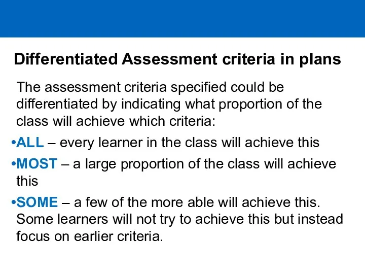 Differentiated Assessment criteria in plans The assessment criteria specified could