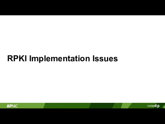 RPKI Implementation Issues
