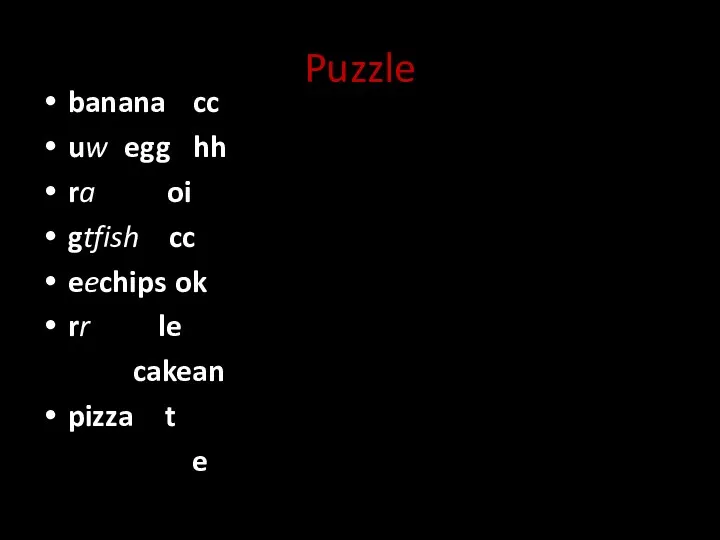 Puzzle bananafhcc uwueggklhh rarllmsioi gtfishkacc eechipsjok rrlraalzle majncakean pizzafjxto hrwzgbvaeh