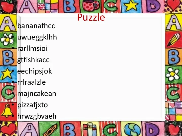 Puzzle bananafhcc uwueggklhh rarllmsioi gtfishkacc eechipsjok rrlraalzle majncakean pizzafjxto hrwzgbvaeh