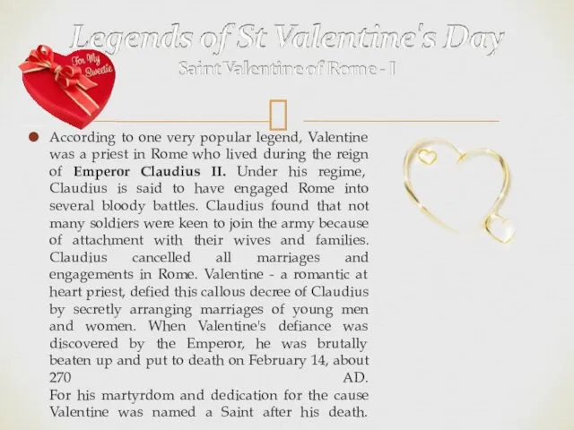 According to one very popular legend, Valentine was a priest