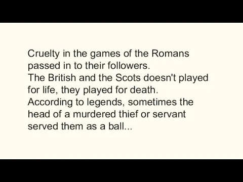 Cruelty in the games of the Romans passed in to