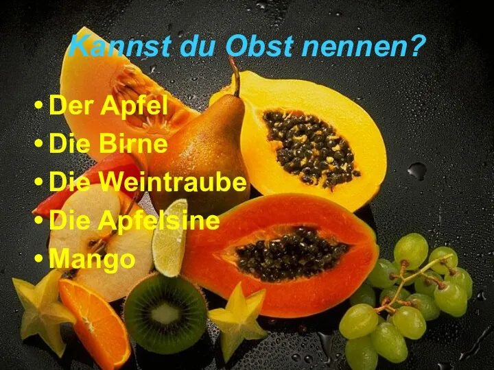 Kannst du Obst nennen? Der Apfel Die Birne Die Weintraube Die Apfelsine Mango