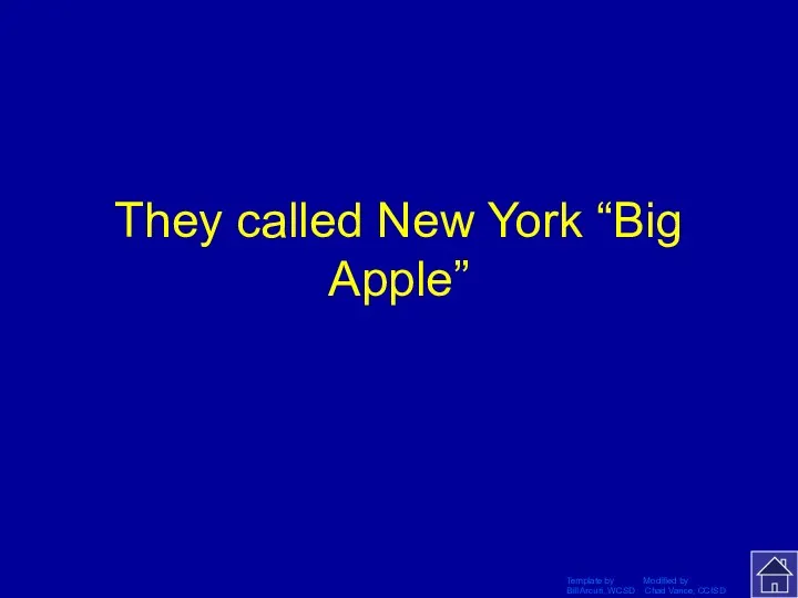 Template by Modified by Bill Arcuri, WCSD Chad Vance, CCISD They called New York “Big Apple”