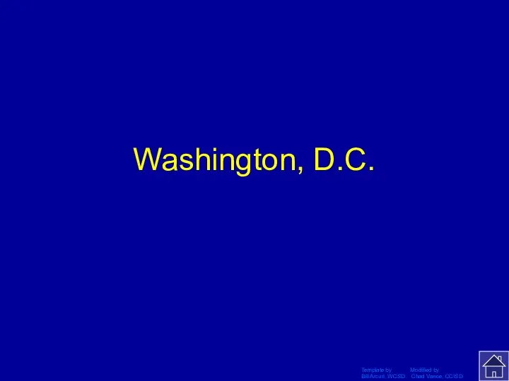 Template by Modified by Bill Arcuri, WCSD Chad Vance, CCISD Washington, D.C.