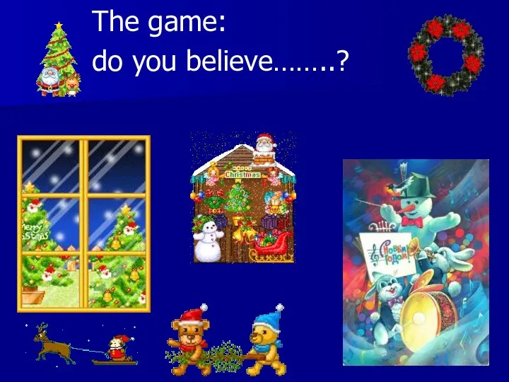 The game: do you believe……..?
