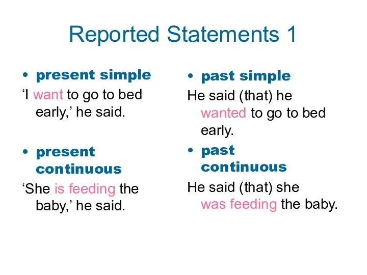 Reported Statements 1 present simple ‘I want to go to bed early,’ he
