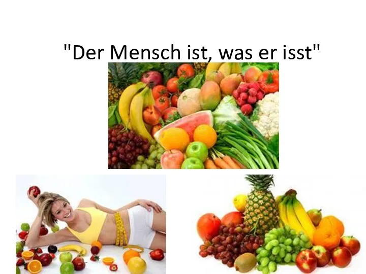 "Der Mensch ist, was er isst"