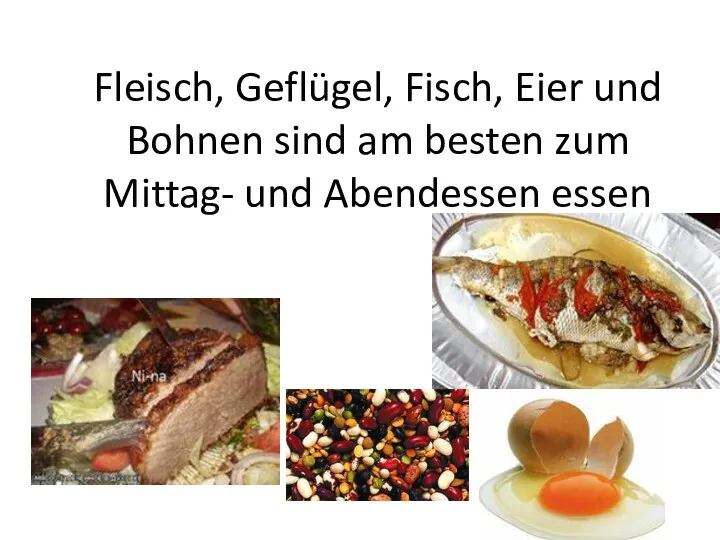 Fleisch, Geflügel, Fisch, Eier und Bohnen sind am besten zum Mittag- und Abendessen essen