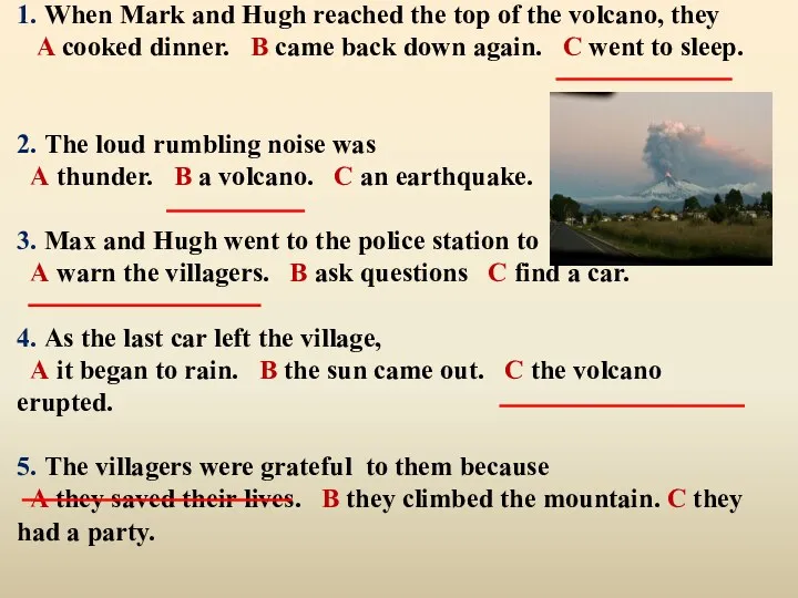 1. When Mark and Hugh reached the top of the volcano, they A