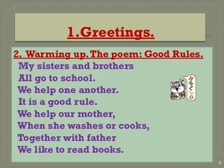 1.Greetings. 2. Warming up. The poem: Good Rules. My sisters