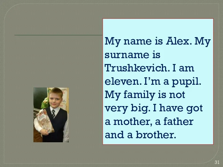 My name is Alex. My surname is Trushkevich. I am