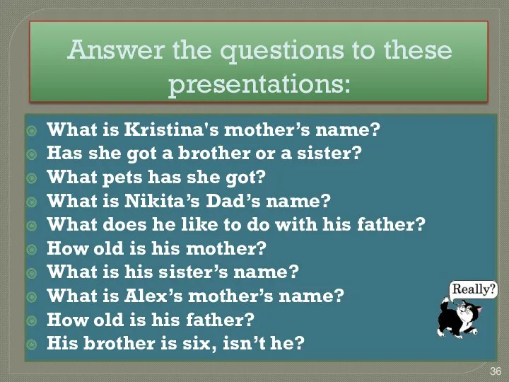 Answer the questions to these presentations: What is Kristina's mother’s