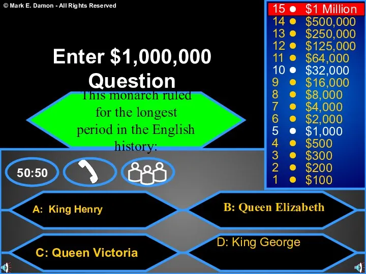 A: King Henry C: Queen Victoria B: Queen Elizabeth D: