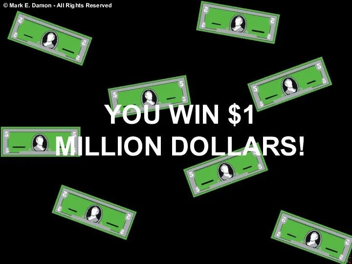 YOU WIN $1 MILLION DOLLARS!