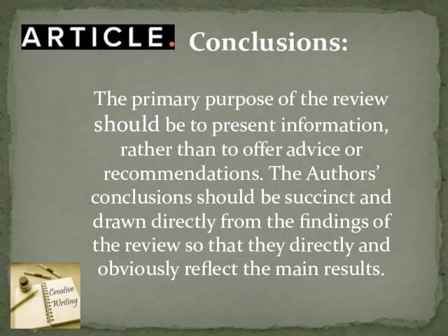 Conclusions: The primary purpose of the review should be to