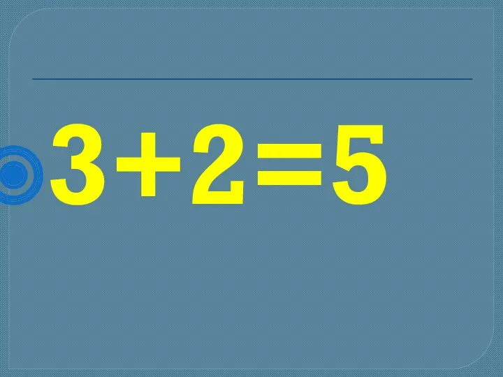 3+2=5