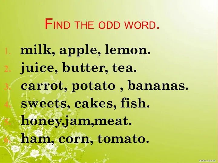 Find the odd word. milk, apple, lemon. juice, butter, tea. carrot, potato ,